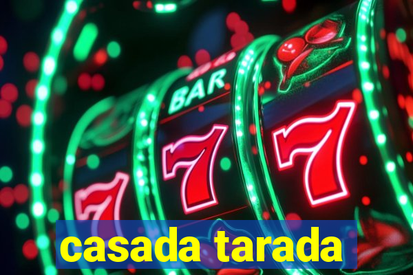 casada tarada